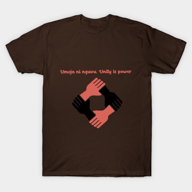 Umoja ni Nguvu, Unity is power T-Shirt by Tiffany's collection